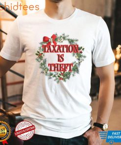 Taxation is Theft Christmas shi