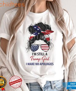 Trump 2024 Im Still A Girl I Make No Apologies Messy Bun Shirt