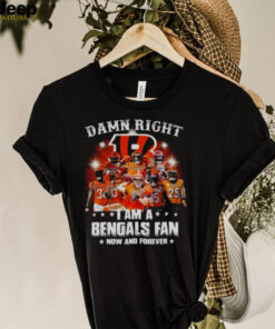 Damn right I am a cincinnati bengals fan now and forever signatures 2023 shirt