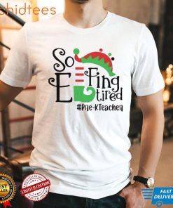 ELF So Effing Tired Pre K Teacher Christmas Sweater