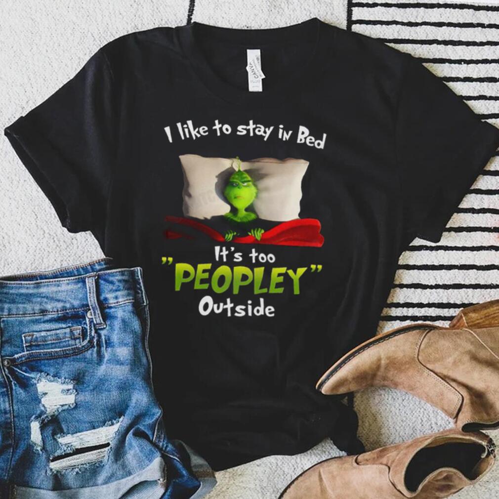 Grinch It’s Too Peopley Outside T Shirt Funny Christmas Gifts