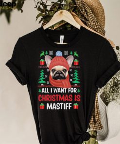 Pug all I want for Christmas is mastiff ugly sweater