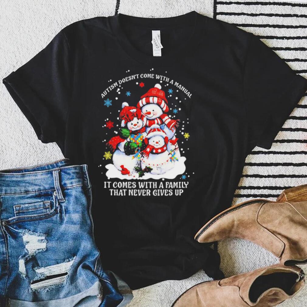 Santa Snow Christmas Autism Doesn’t Come With A Manual It Comes With A Family That Never Gives Up Shirt