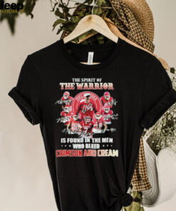 The Spirit Of The Warrior Signature Is Found In The Men Who Bleed Crimson And Cream Shirt