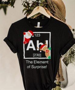 The element of surprise Christmas approaching t shirt